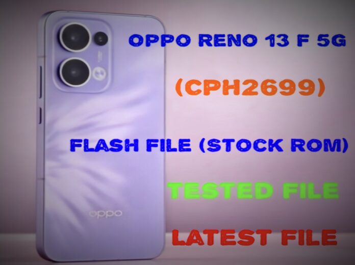 Oppo Reno 13 F 5G CPH2699 Flash File (Stock ROM)